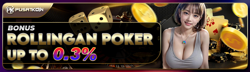 BONUS ROLLINGAN POKER SETIAP HARI SENIN